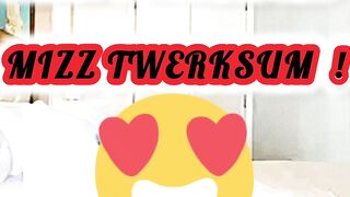 MIZZ TWERKSUM! TWERK ASS! | Ebony - W09