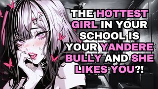 The Hottest Girl in Your School is Your Yandere Bully and She LIKES You?! | ASMR Audio Roleplay